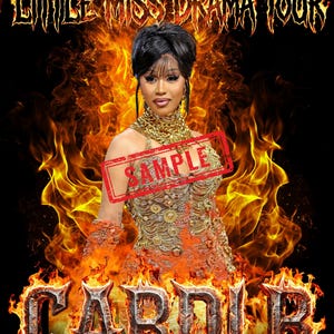May include: A promotional image featuring Cardi B, with the text "LITTLE MISS DRAMA TOUR" above her and "CARDI B" below, all in a fiery, stylized font. The image has a black background with flames surrounding the singer.