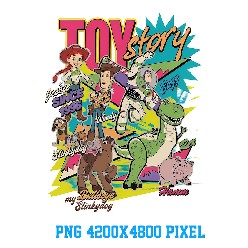 May include: A colorful graphic design featuring Toy Story characters Jessie, Woody, Buzz Lightyear, Slinky Dog, Bullseye, Rex, and Hamm. The text includes TOY story, Jessie SINCE 1995, Woody, Buzz, Slinky Dog, Bullseye, Rex, Hamm, and PNG 4200X4800 PIXEL.