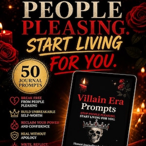 May include: Digital artwork featuring the text "STOP PEOPLE PLEASING. START LIVING FOR YOU." A tablet displays "Villain Era Prompts" with a skull and crown graphic. The image includes roses, candles, and journal prompts.