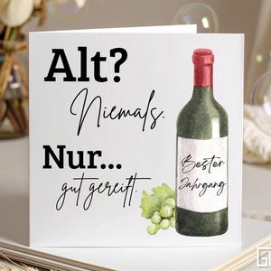 Geburtstagskarte mit Weinspruch – witzige Klappkarte „Alt? Niemals. Nur gut gereift“