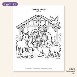 May include: A black and white coloring page titled The Holy Family Luke 2:16, featuring a nativity scene with a central family, a donkey, two sheep, and a dove under a star, labeled Page 12 of 12 and Little Hands Bible Art.