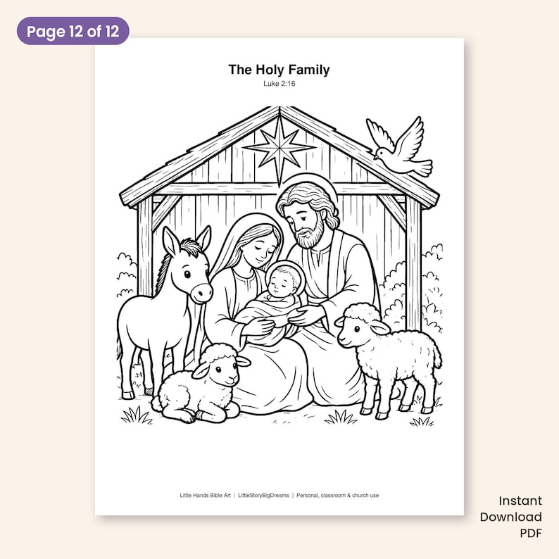 May include: A black and white coloring page titled The Holy Family Luke 2:16, featuring a nativity scene with a central family, a donkey, two sheep, and a dove under a star, labeled Page 12 of 12 and Little Hands Bible Art.