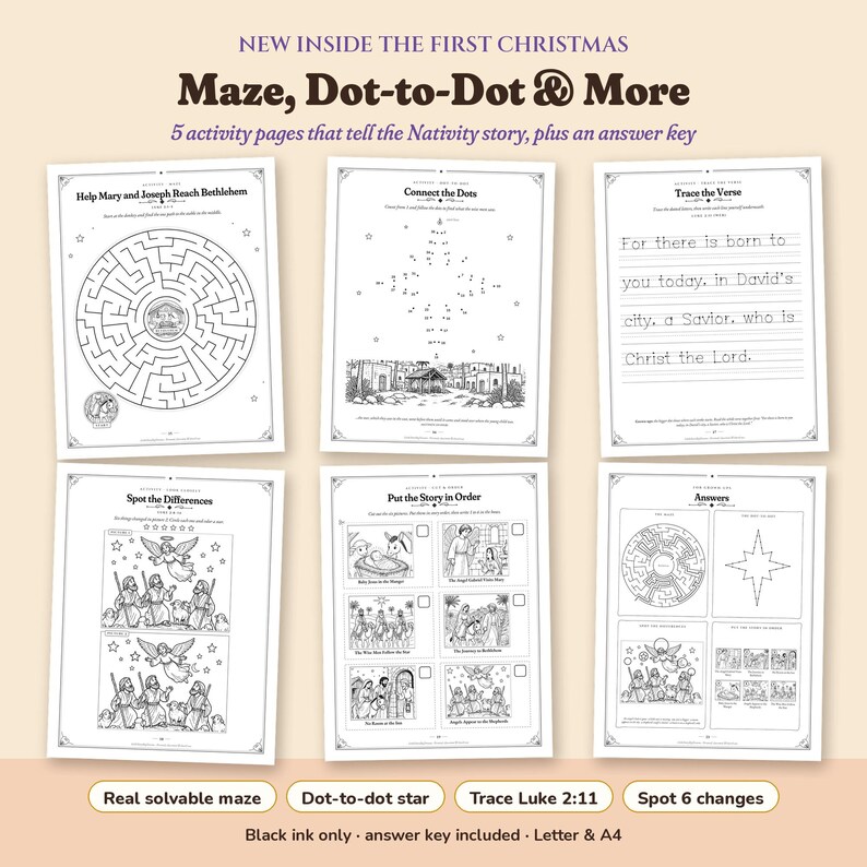 Maze, dot-to-dot and more: the 5 black-and-white activity pages from The First Christmas, plus an answer key. Help Mary and Joseph reach Bethlehem maze, a 36-dot star dot-to-dot, Luke 2:11 to trace on handwriting lines, spot 6 differences in the angels and shepherds, and put the story in order. Black ink only, Letter and A4.