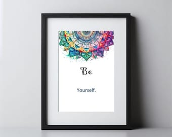 Digital Inspirational Mandala Wall Art, Self Love Art, Printable 8 X 10 Art, Be Yourself Positive Affirmation