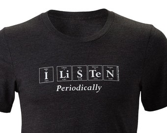 Periodically Inspired I LISTEN PERIODICALLY Periodic Table Men's Tee Shirt - Funny Gift For Your Distracted Friend (Charcoal Gray)