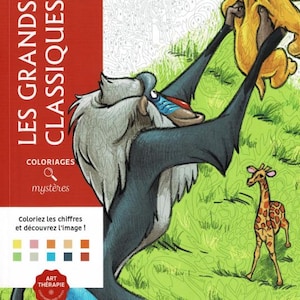 May include: A Disney coloring book titled "LES GRANDS CLASSIQUES" features a vibrant illustration of characters from The Lion King. The cover includes text in French, with a baboon holding up a lion cub, and a giraffe in the background.