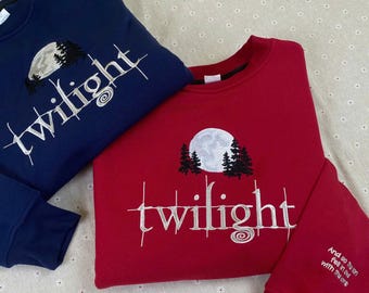 Twilight Quote Inspired Embroidered Sweatshirt and Hoodie, The Twilight Saga Crewneck, Bookish Sweater, Eclipse Breaking Dawn New Moon Shirt