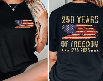250 Years of Freedom Shirt, 1776-2026 USA Flag Patriotic Tee, 250th Anniversary T-Shirt