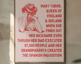 Funny Mary Tudor Poster Print for Historian Who Loves European History, British History Gift, History Major, Graduation Gift, Famous Queens
