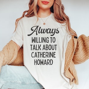 Lustiges Catherine Howard T-Shirt für Englisch-Geschichtslehrer | Britische Geschichte des 16.Jahrhunderts, lustiges Geschichtsshirt für Geschichtslehrer