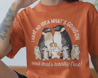 Funny Animal Tee Shirt for Penguin Lover: I Have No Idea What's Going On | Gift for Cat Mom or Dad, Cozy Aesthetic T-Shirt for Animal Lover