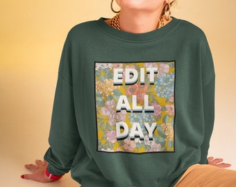 Cozy Photography Editing Day Sweatshirt with Flowers | Editing Sweatshirt for Writers, Cute Author Gift Idea, Photographer Editor Gift Idea,