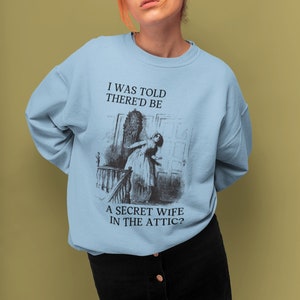Funny Bookish Sweatshirt, Gothic Romance Reader: Secret Wife Upstairs | Crewneck for Literature Major Who Loves Jane Eyre, Book Lover Gift