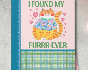 I Found My Furrr-Ever Notebook for Bride Planning a Wedding: Colorful and Cute Cat Lover Hardcover Journal for Engaged Cat Mom