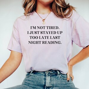Funny Bookish Tee Shirt for Readers Who Always Stay Up Too Late: Cozy and Colorful T-Shirt | Gift for English Major or Literature Professor