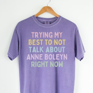 Funny History Tee for Historian or History Lover Who Loves Anne Boleyn, Cute Tudor History Gift, History Professor, Social Studies Tee