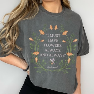 Claude Monet Gardening Tee Shirt: Must Have Flowers | Cute Art History T-Shirt for Garden Lover, Gift for Grandma or Mom on Mothers Day