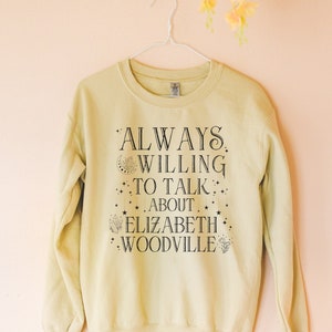Griezelige damesgeschiedenis ronde hals, leraar sociale studies of hoogleraar Engelse geschiedenis: Elizabeth Woodville, grappig sweatshirt Britse geschiedenis