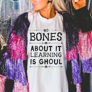 Halloween Teacher Team Tee Shirt: No Bones About It Learning is Ghoul, Cute and Silly Elementary School Teacher Team T-Shirt for Fall