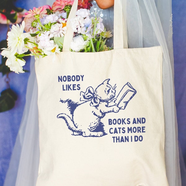 Silly Bookish Tote Bag for Cat Mom Who Loves Books: Nobody Likes Books and Cats More Than I Do | Funny Bookworm Tote, Reader Who Loves Cats
