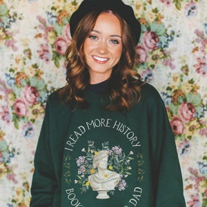 Bookish Sweatshirt for History Lover: Cottagecore Floral Sweatshirt for History Teacher | Gift for History Professor or Social Studies Major