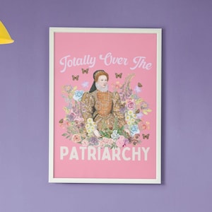 Grappige geschiedenisposter, professor Engelse geschiedenis: Totally Over The Patriarchy, Floral Cottagecore-poster, koningin Elizabeth I, Tudor-geschiedenis