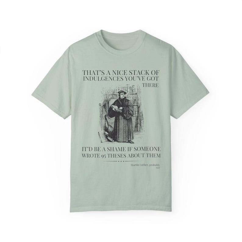 Silly Martin Luther History T-Shirt for Historian Who Loves Religious History, Funny Saying Tee Shirt, 16th Century European History Gift Bay