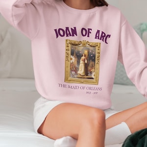 Joan of Arc Art History Sweatshirt: French History Buff Gift for Social Studies Teacher or European History Professor, Women&#39;s History Shirt