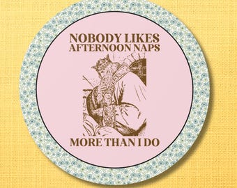 Funny Napping Sticker for Friend or Mom Who Loves Afternoon Naps, Silly Sarcastic I Love Naps New Mama Present with Vintage Aesthetic
