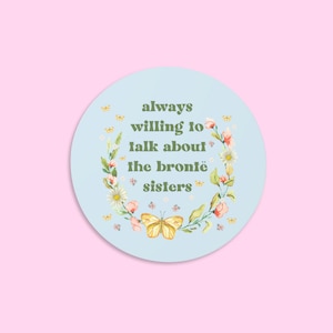 Floral History Sticker for English Literature Professor: Always Willing to Talk About the Bronte Sisters | Bookish Cottagecore Sticker