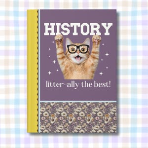 History Teacher Cat Lover Notebook for Back to School, Funny Saying Cat Mom or Cat Dad Gift, First Day of School History Department Present