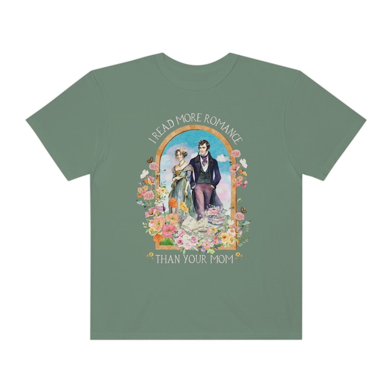Funny Bookish Tee Shirt for Regency Romance Reader: I Read More Romance Than Your Mom | Floral Book Lover T-Shirt, Historical Romance Gift Moss