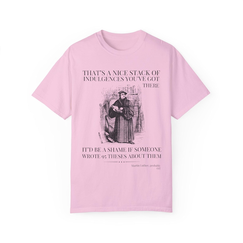 Silly Martin Luther History T-Shirt for Historian Who Loves Religious History, Funny Saying Tee Shirt, 16th Century European History Gift Blossom
