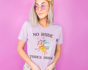 Funny Aesthetic Shirt with Bee Holding Flowers: No Rude 'Tudes, Dude | Whimsical Insect Shirt with Stars, Adorable Cottagecore Shirt