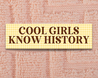 Funny History Lover Sticker for New Driver: Cool Girls Know History, Silly History Teacher, History Major Graduation Gift, Social Studies