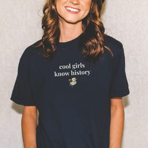 Funny Women&#39;s History Tee Shirt for Friend Who Loves History or Social Studies: Cool Girls Know History, Floral Aesthetic Tee for Historian