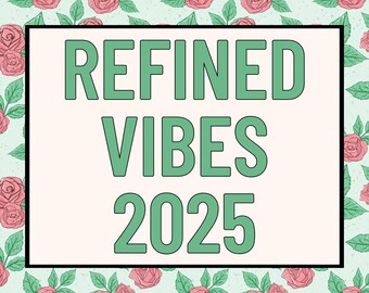 Refined Vibes 2025