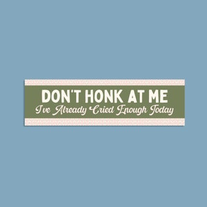 Funny Bumper Sticker for Anxious Driver: Don&#39;t Honk at Me, Silly Retro Aesthetic Bumper Sticker with Flowers, Gift for Nervous or New Driver