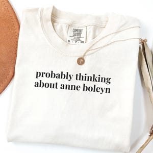 Anne Boleyn T-Shirt: Tudor History, Funny Women&#39;s History Tee