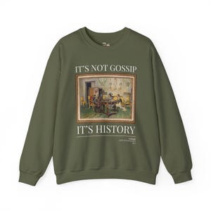 Funny History Sweatshirt for Art Historian, Cute Social Studies Teacher Crewneck, 19th Century Painting by Giovanni Boldini, Women's History Military Green