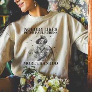 Peter Paul Rubens Art History Sweatshirt, Mythological Art Historian or Humanities Professor, Funny Saying Flemish Baroque Art Movement Gift