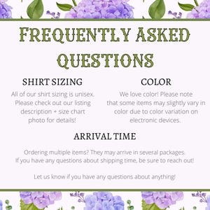 May include: A decorative sign with the text "FREQUENTLY ASKED QUESTIONS" in a green frame, surrounded by purple flowers. The sign provides information about shirt sizing, color, and arrival time.