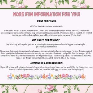 May include: A rectangular informational sign with a light pink background and a border of green rose vines. The text reads: MORE FUN INFORMATION FOR YOU! PRINT ON DEMAND, WHO MAKES OUR DESIGNS?, and LOOKING FOR A DIFFERENT ITEM? with floral accents.