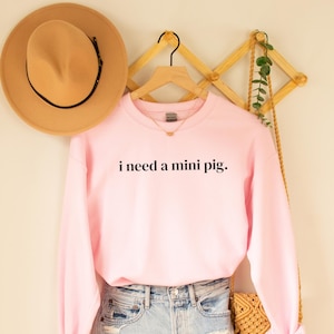 Silly Mini Pig Sweatshirt for Daughter Who Wants a Mini Pig, Funny Saying Animal Lover Shirt for Farmer, Gift for Friend Who Loves Mini Pigs