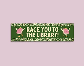 Cute Book Lover Bumper Sticker: Race You To The Library! | Funny Bookish Gift for Reader or Bookworm, Gift for New Driver Who Loves Books