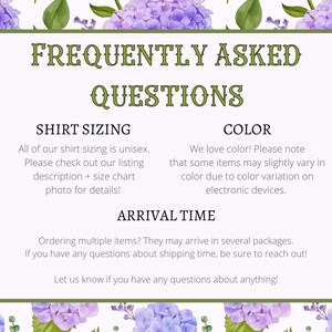 May include: A decorative sign with the text "FREQUENTLY ASKED QUESTIONS" in a green frame, surrounded by purple flowers. The sign provides information about shirt sizing, color, and arrival time.