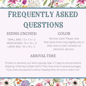 Puede incluir: Un gr&aacute;fico con bordes florales y texto que dice "Preguntas frecuentes". El gr&aacute;fico proporciona informaci&oacute;n sobre el tama&ntilde;o y las opciones de color para las bolsas. El tama&ntilde;o se indica en pulgadas: Bolsa peque&ntilde;a: 13 x 13 x 0,3, Bolsa mediana: 16 x 16 x 0,3, Bolsa grande: 18 x 18 x 0,3. La secci&oacute;n de color indica que algunos art&iacute;culos pueden variar ligeramente en color debido a la variaci&oacute;n de color en los dispositivos electr&oacute;nicos. El gr&aacute;fico tambi&eacute;n incluye informaci&oacute;n sobre el tiempo de llegada, indicando que los art&iacute;culos suelen tardar de 5 a 7 d&iacute;as en procesarse antes del env&iacute;o.