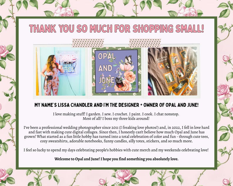 May include: A rectangular informational graphic with a pink rose border featuring three images: a person in a floral jumpsuit, a purple square with the text OPAL AND JUNE and butterflies, and a brown t-shirt with multiple photo prints.