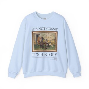 Funny History Sweatshirt for Art Historian, Cute Social Studies Teacher Crewneck, 19th Century Painting by Giovanni Boldini, Women's History Light Blue