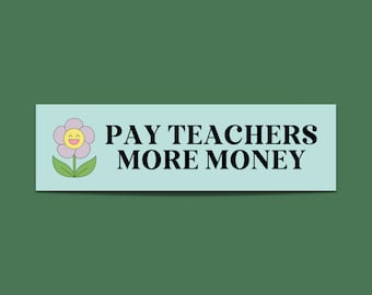 Pegatina para parachoques de izquierdas: Pagar más dinero a los maestros / Pegatina de justicia social, Empoderar a las mujeres, Pegatina de maestra feminista, Derechos humanos